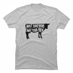 not your mom not your milk shirt